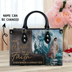 I Will Walk By Faith Even I Cannot See -Personalized Unique Jesus Leather Handbag