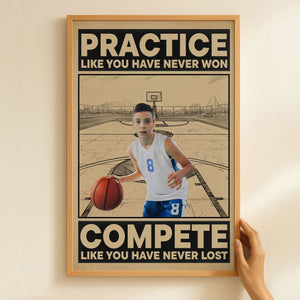 Basketball Practice Like You Have Never Won - Personalized Photo Poster Gift