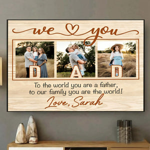 Dad We Love You Personalized Photo Canvas Poster, Father's Day Gift