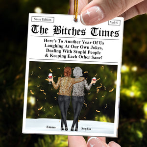 The Besties Times - Here's To Another Year Of Us Laughing At Our Own Jokes - Personalized Acrylic Ornament