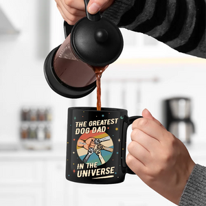 The Greatest Dog Dad In The Universe - Personalized Black Mug Gift For Dog Lover