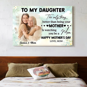 Photo Upload To My Daughter - Watching You Be a Mom – Personalized Poster For Mother’s Day