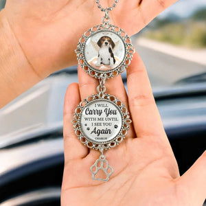 I Will Carry You with Me Until I See You Again - Personalized Ornament Charm Gift For Dog/Pet Lover