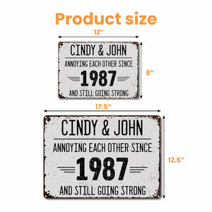 Annoying Each Other Since And Still Going Strong Rustic Sign,Personalized Metal Sign