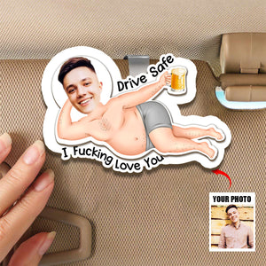 Drive Safe - Funny Gifts For Husband, Wife - Personalized Wooden Photo Car Visor Clip
