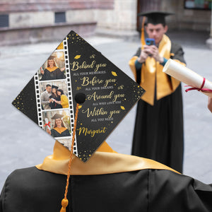 Behind You All Your Memories - Personalized Photo Graduation Cap Topper