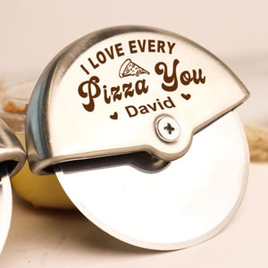 I LOVE EVERY PIZZA YOU - Personalised Stainless Steel Pizza Cutter