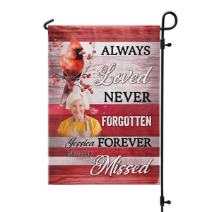 "Always Loved, Never Forgotten, Forever Missed" – Personalized Garden Flag | Memorial Gift For Loved One