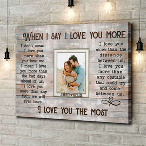 When I Say I Love You More - Personalized Couple Canvas Prints