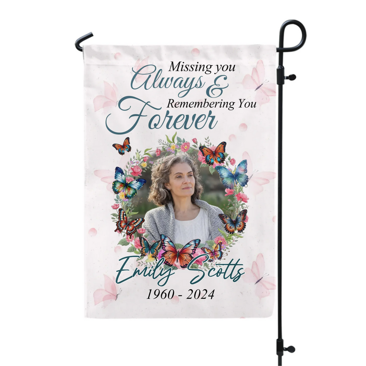 Memorial Garden Flag – Personalized "Missing You Always, Remembering You Forever" For Loss Of Loved One