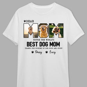 Custom Photo Dear Mom Thank For Picking Up - Personalized T shirt Gift For Pet Lover