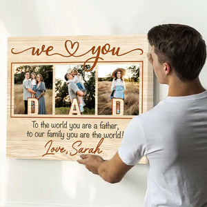 Dad We Love You Personalized Photo Canvas Poster, Father's Day Gift