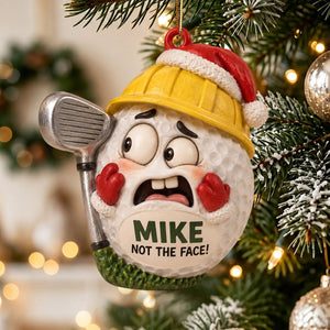 Personalized “Not the Face!” Golf Ball Christmas Ornament,Funny gift for golf lovers