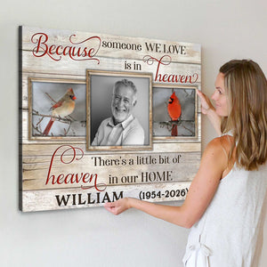 Personalized Memorial Photo Canvas Poster Gifts Beautiful Cardinal Because Someone We Love Is In Heaven