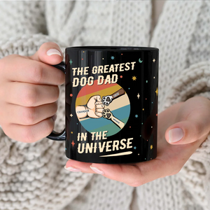 The Greatest Dog Dad In The Universe - Personalized Black Mug Gift For Dog Lover
