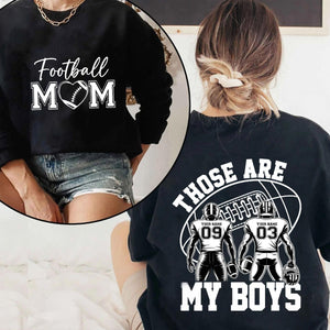 Those Are My Boys - Personalized Football Mom Sweatshirt Football Kids Game Day