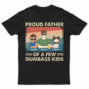 Proud Father Of A Few Kids - Funny Gift For Dad, Father, Grandpa - Personalized Father T-shirt