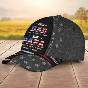 First Dad Now Papa - Personalized Custom Classic Cap