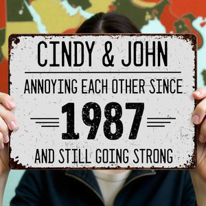 Annoying Each Other Since And Still Going Strong Rustic Sign,Personalized Metal Sign