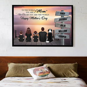 Mom To Us You Are The World Personalized Poster, Thoughtful Gift for Mom and Family