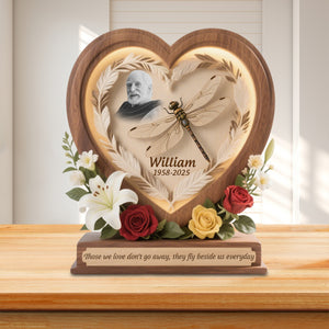 Those We Love Don't Go Away - Personalized Heart Dragonfly Memorial Acrylic Plaque