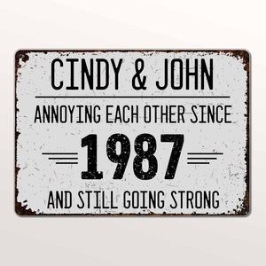 Annoying Each Other Since And Still Going Strong Rustic Sign,Personalized Metal Sign