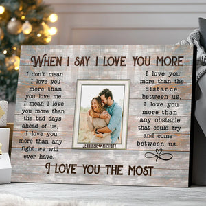 When I Say I Love You More - Personalized Couple Canvas Prints