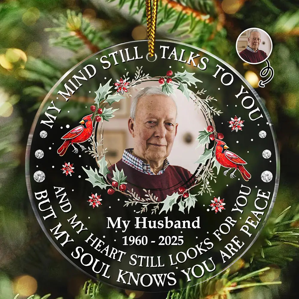 Custom Photo My Mind Still Talks To You - Personalized Circle Acrylic Ornament