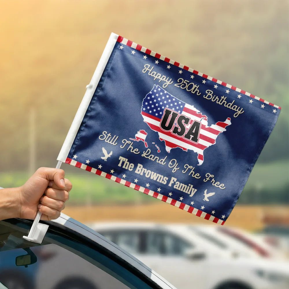 Still The Land Of The Free - Personalized Car Flag