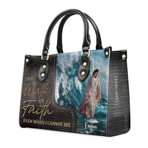 I Will Walk By Faith Even I Cannot See -Personalized Unique Jesus Leather Handbag