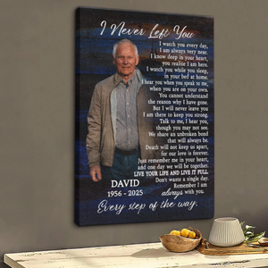 Memorial I Never Left You Personalized Canvas Poster - Custom Photo & Text