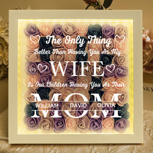 Having You As My Wife Mother's Day Gift - Personalized Flower Shadow Box With LED Light