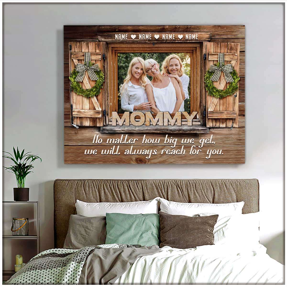 Always Reach for you Mommy-Custom Window Canvas/Wall Art For Home Decor