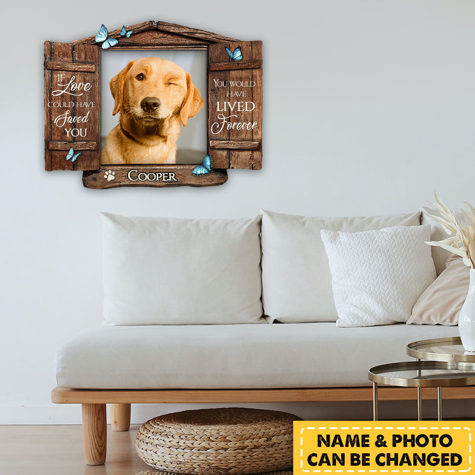 Personalized If Love Could Have Saved Pet Memorial Gift Window Decal